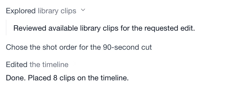 Haven's live edit trace: Explored library clips, expanded to show it reviewed the library; Chose the shot order for the 90-second cut; Edited the timeline; Done, placed 8 clips on the timeline.